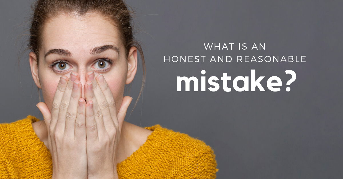 What is an honest and reasonable mistake of fact?
